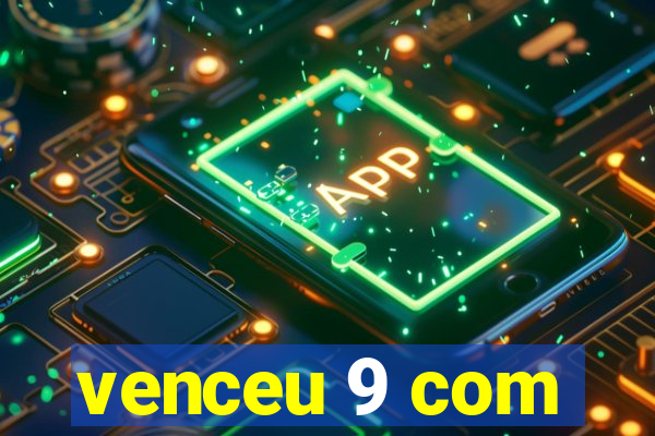 venceu 9 com